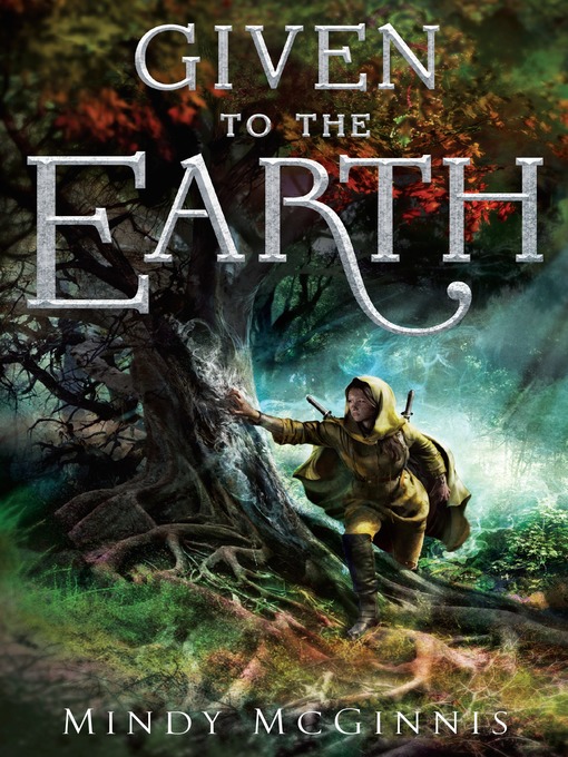 Title details for Given to the Earth by Mindy McGinnis - Available